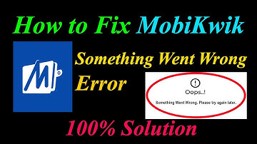 How to Fix MobiKwik  Oops - Something Went Wrong Error in Android & Ios - Please Try Again Later