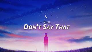 Ruel - Don't Say That (lyrics)