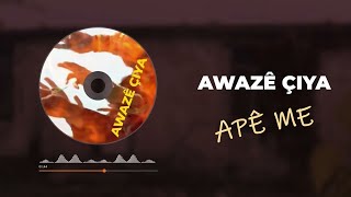 Awazê Çiya - Apê Me © Med Huner