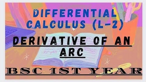 Bsc 1st year/Derivative of An Arc /Differential calculus