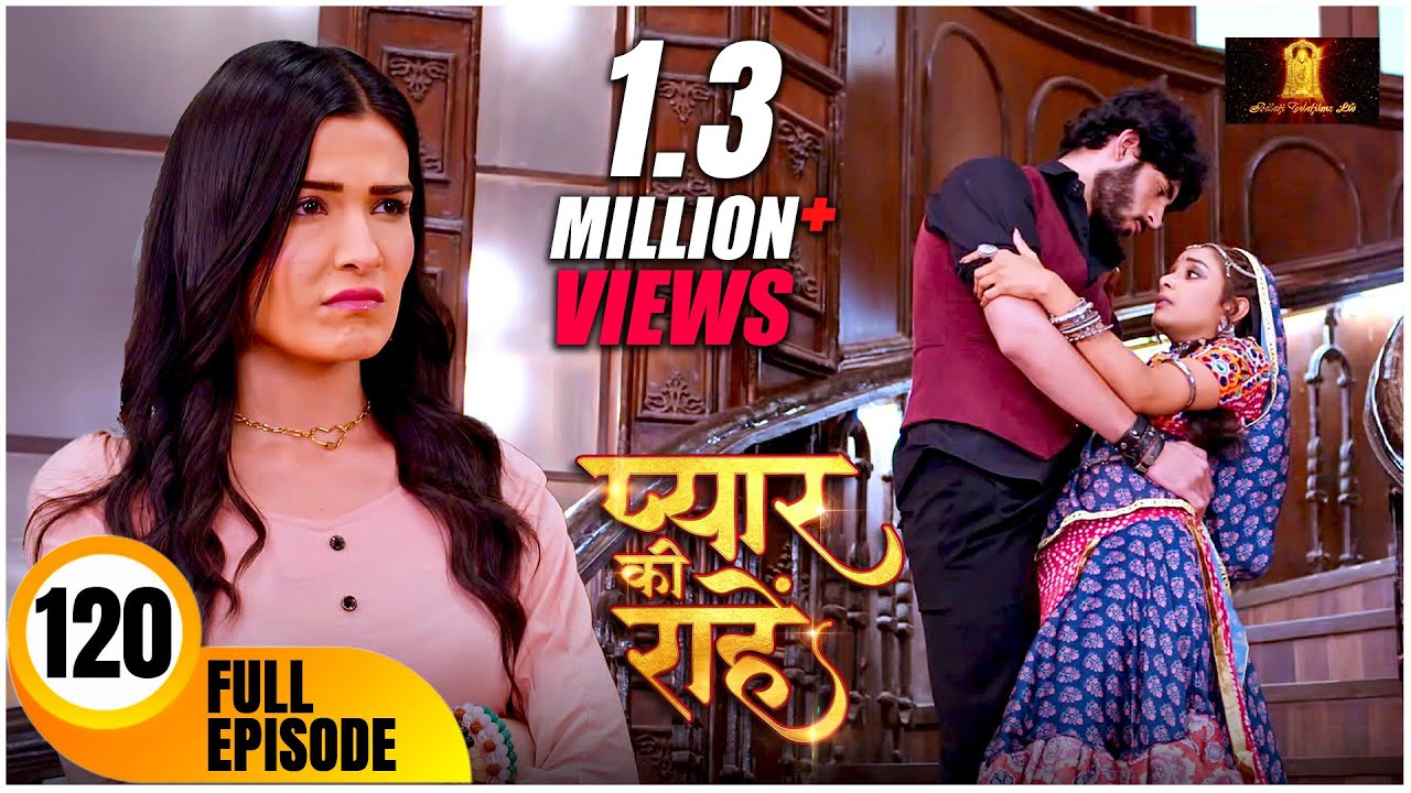 Pyaar Kii Raahein | New Episode 120 | Dangal Tv | New Hindi Tv Serial Of 2025