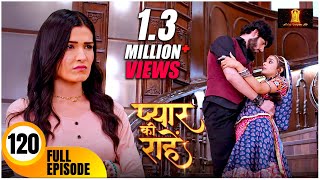 Pyaar Kii Raahein | New Episode 120 | Dangal Tv | New Hindi Tv Serial Of 2025