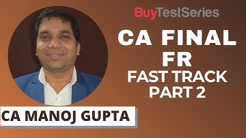 CA Final FR Fast Track Part 2 Video lecture by CA Manoj Gupta
