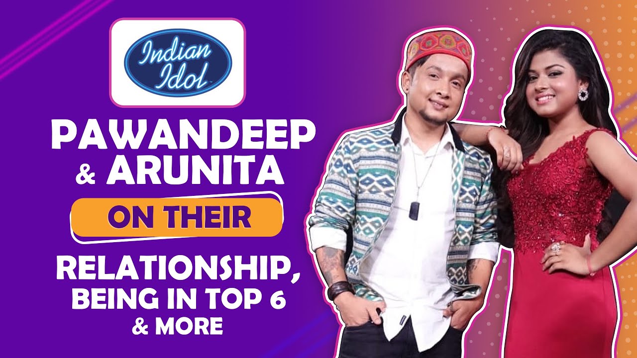 Pawandeep Rajan And Arunita Kanjilal On Their Bond, Being In Top 6 & More