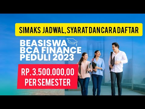 Pendaftaran Beasiswa BCA Finance Peduli 2023 Rp. 3,5 Juta Per Semester