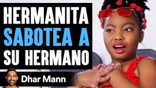 Hermanita Sabotea A Su Hermano | Dhar Mann Studios