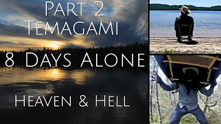 8 Days Alone in Temagami - Part 2. Solo Canoe Trip. The Campsite from Heaven & the Portage from Hell