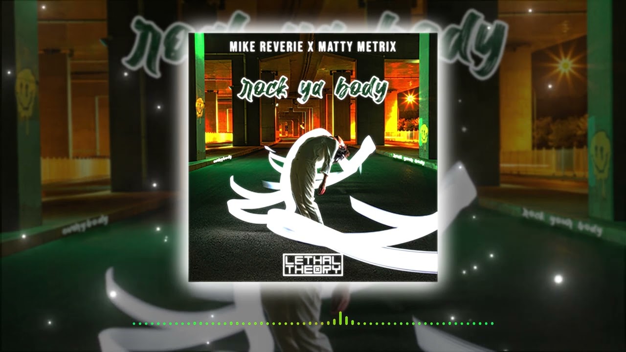 Rock Ya Body - Mike Reverie x Matty Metrix