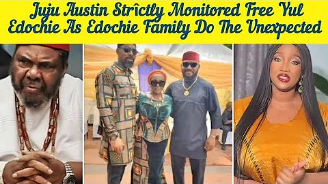 Juju Austin strîctly monitored free Yul edochie as the edochie do the unexpected 