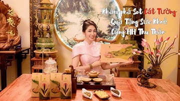 Quà Tết 2024 - Đập hộp set quà tặng sức khỏe Cát Tường và thưởng trà cổ thụ cùng hoa hậu Thu Thảo