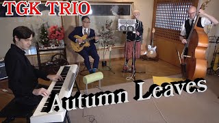 Tgk Trio Plays Autumn Leaves - Jacob Koller, Coppe And Hiro And Special Guest Jeff Curry