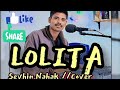 Lagu dansa //LOLITA//Sevhin Nahak#cover 💃