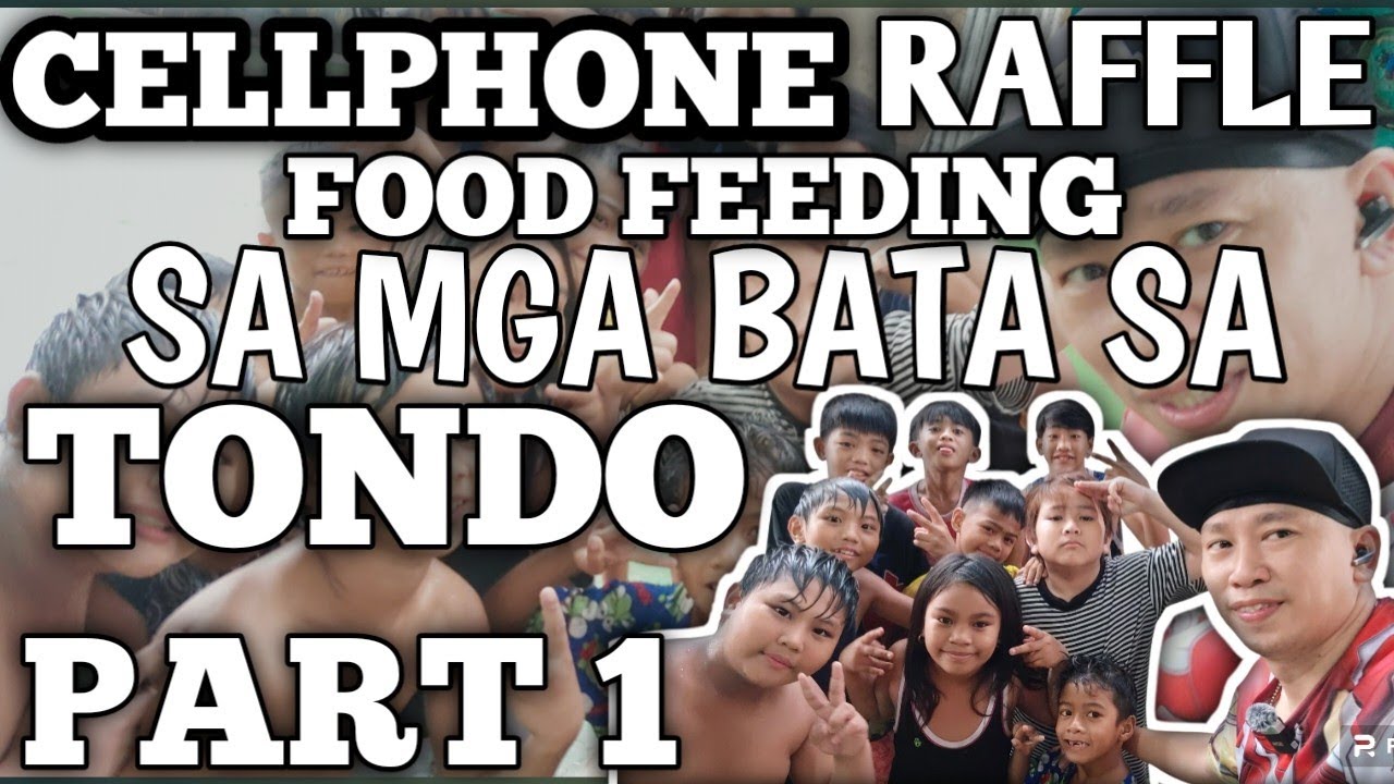 CELLPHONE RAFFLE FOOD FEEDING SA MGA BÃTÃ SA TONDO PART 1 