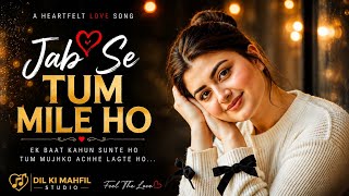 Jab Se Tum Mile Ho Dil Ko Sukoon Mil Gaya Hai | New Romantic Love Song 2026 