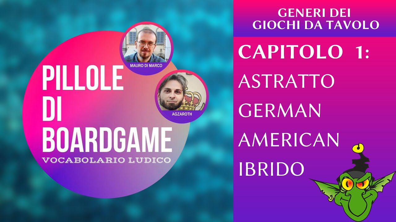 Pillole di Boardgame: Astratto, German, American, Ibrido