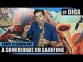 Como melhorar a Sonoridade no Saxofone