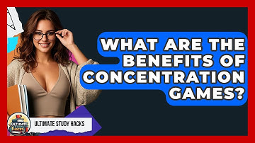 What Are The Benefits Of Concentration Games? - Ultimate Study Hacks