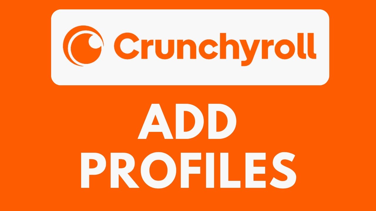 How To Add Profiles on Crunchyroll