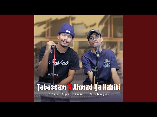 Tabassam X Ahmad Ya Habibi class=