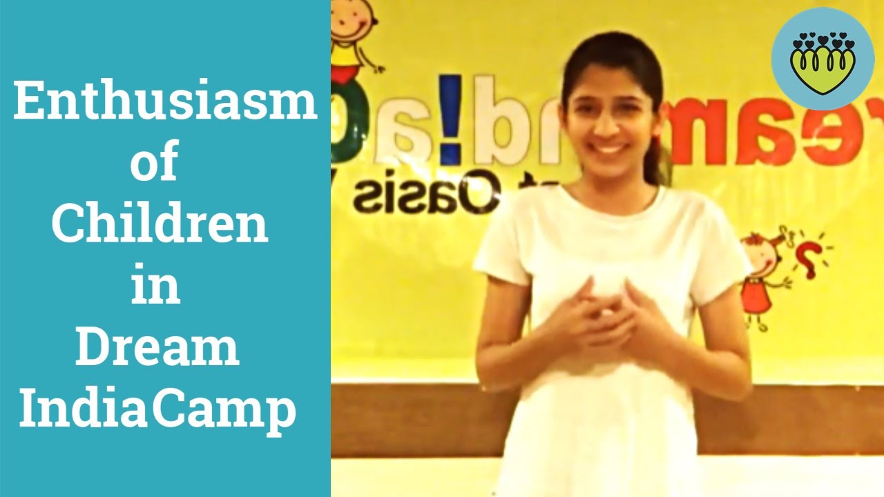 Oasis: Enthusiasm Of Children In Dream India Camp