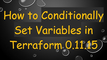 How to Conditionally Set Variables in Terraform 0.11.15