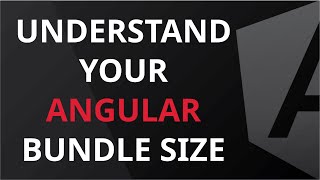 Understand your Angular bundle size for faster apps