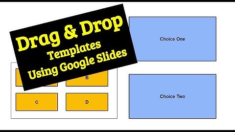 Drag and Drop Templates Using Google Slides