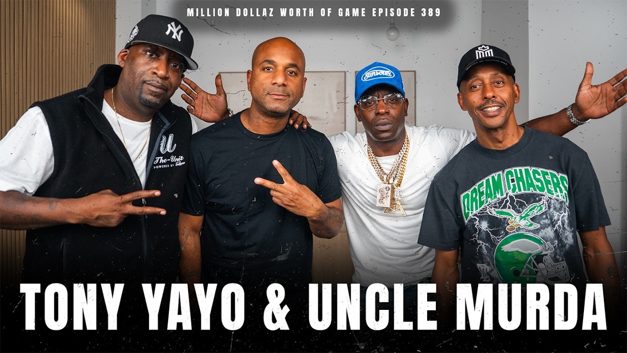 TONY YAYO & UNCLE MURDA PT.2 - MILLION DOLLAZ WORTH OF GAME EPISODE 389