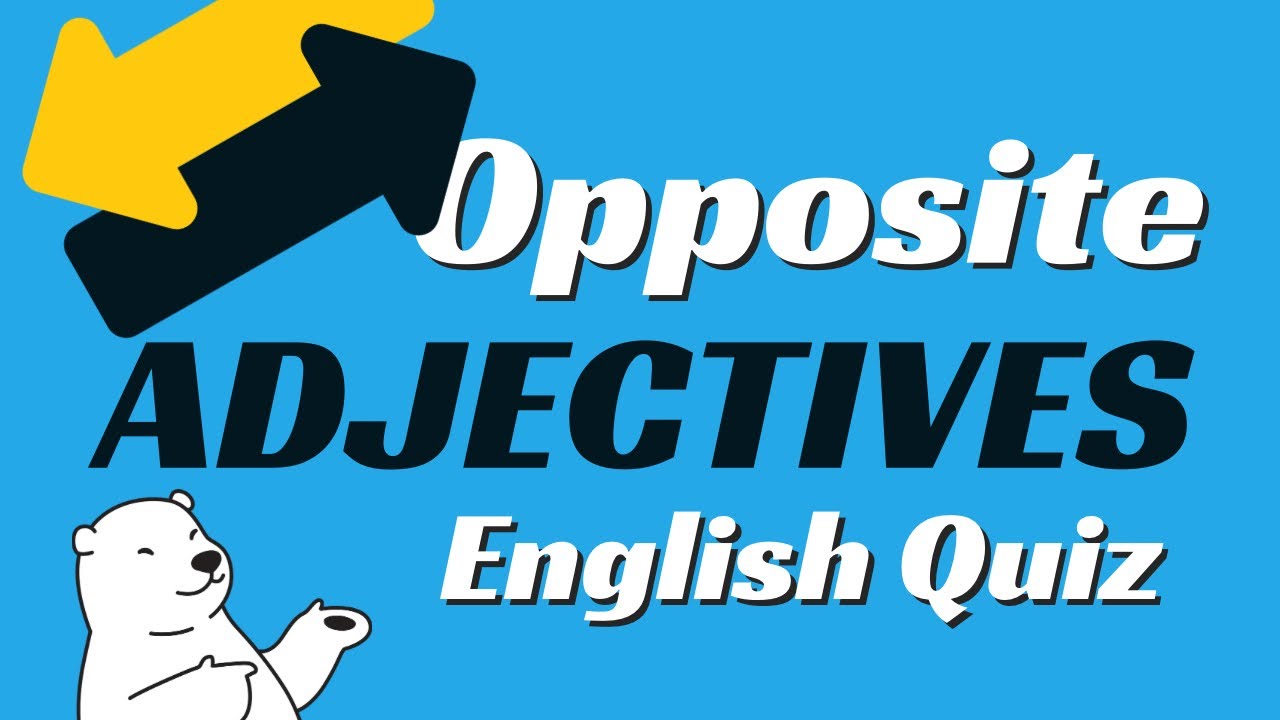 Opposite Adjectives English Quiz | Vocabulary Test for English