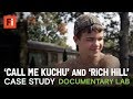 RICH HILL and CALL ME KUCHU case study | Documentary Lab - Film Independent