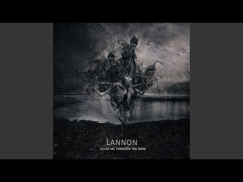 Lannon — Guide Me Through the Dark