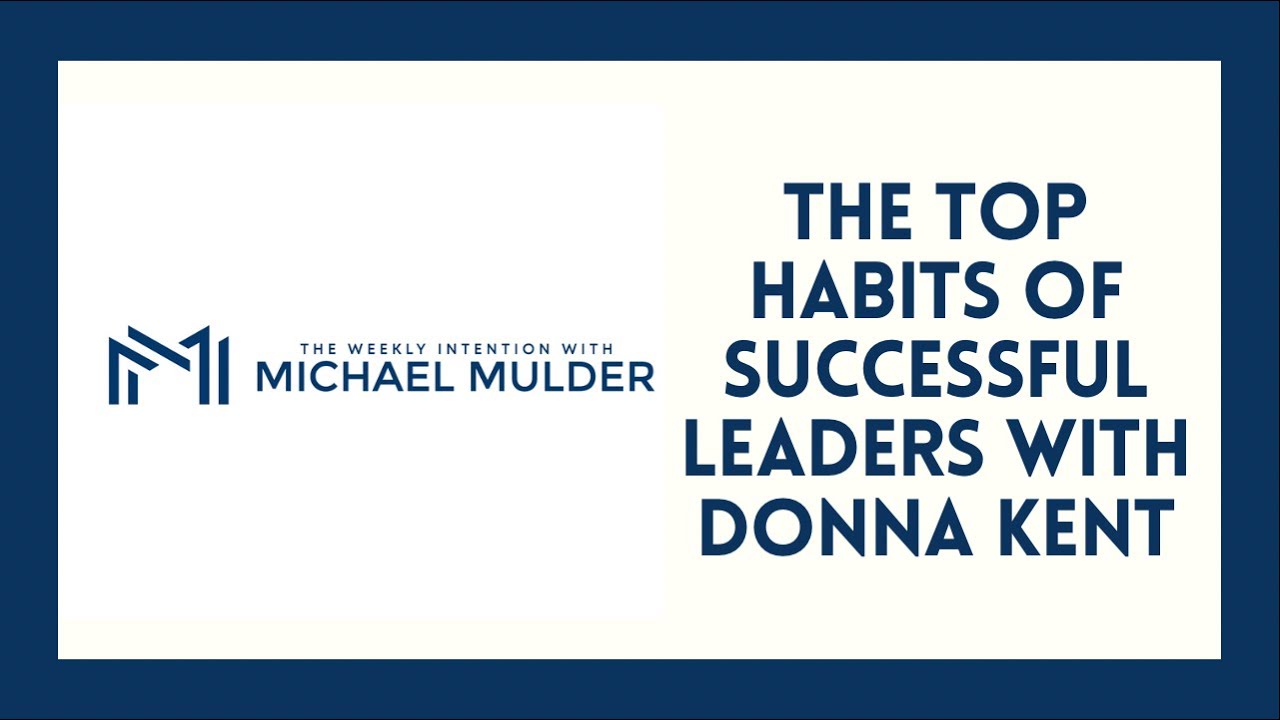 The Top Habits of Fulfilled and Successful Leaders with Donna Kent