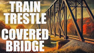 Exploring an Amazing TRAIN TRESTLE Bridge and a COVERED Bridge 4K