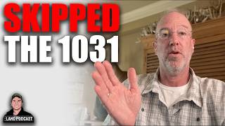 He Skipped The 1031 Exchange On Purpose — And Made Money Doing It