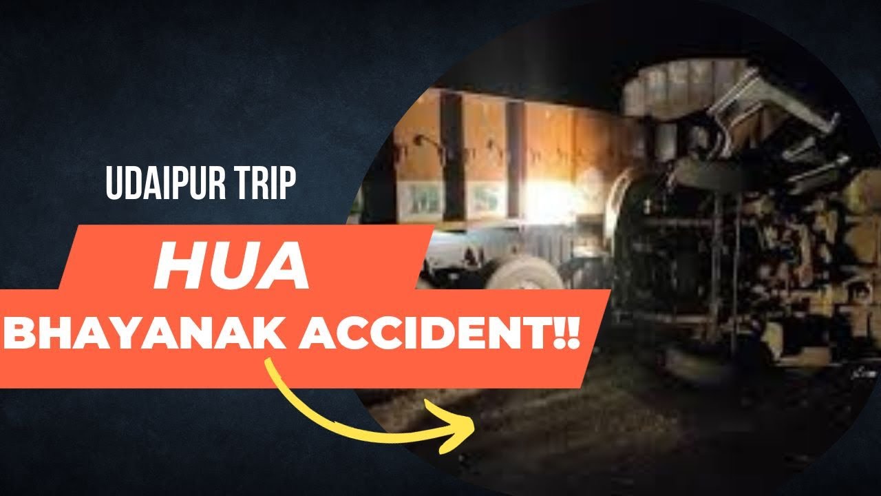 Boys trip par jate hue hua bhayanka accident