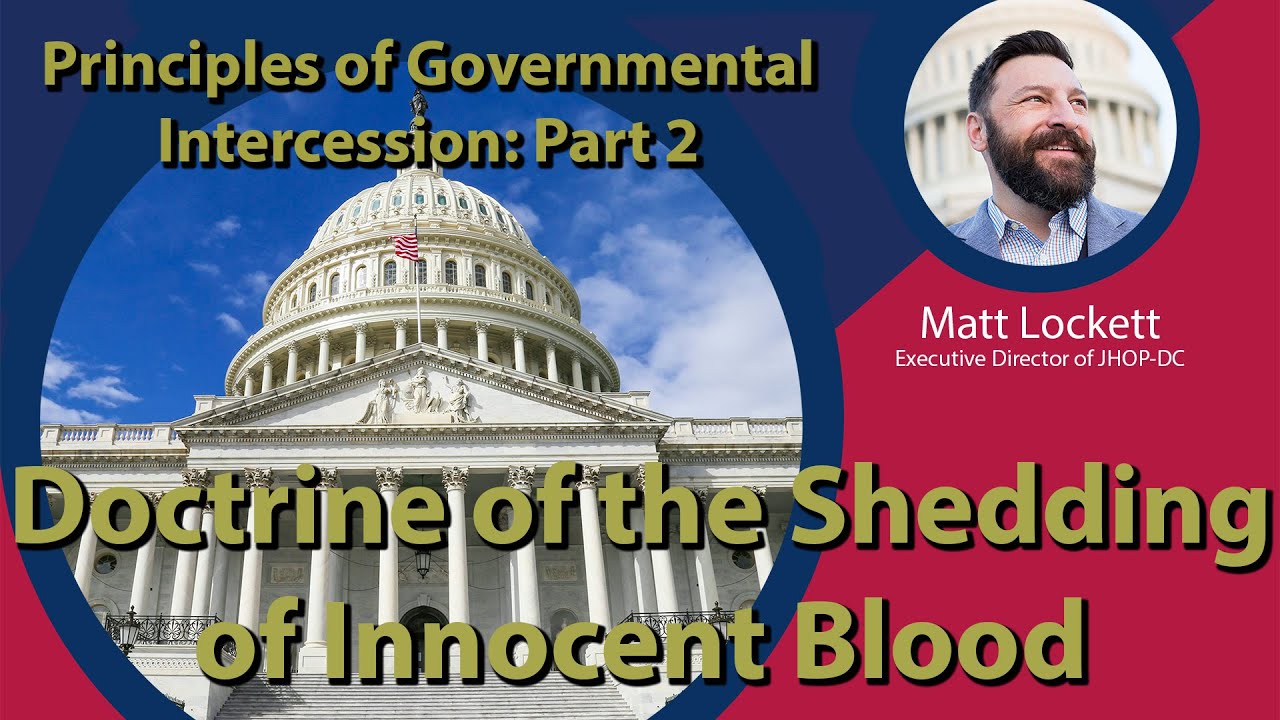 Principles of Governmental Intercession Part Two: Doctrine of the Shedding of Innocent Blood