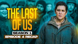 The Last of Us | 𝐒𝐞𝐚𝐬𝐨𝐧 𝟏 - 𝐄𝐩𝐢𝐬𝐨𝐝𝐞 𝟒 | RECAP