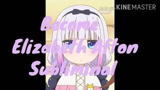 Become Elizabeth Afton Subliminal