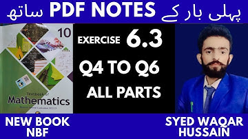 EX 6.3 Q4 to Q6 10th Math New Book NBF Sir Waqar Hussain