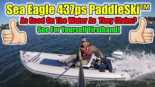 Is The New Sea Eagle 437ps PaddleSki As Good On The Water As They Claim - See For Yourself Firsthand