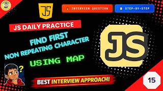 Find First Non-Repeating Character in JavaScript using Map 🔥 | Best Interview Approach Wealth