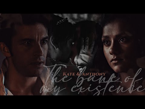 Kate & Anthony | the bane of my existence (S2)