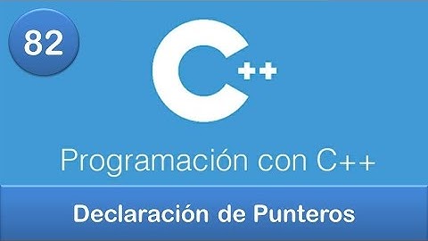 82. Programación en C++ || Punteros || Declaración de Punteros