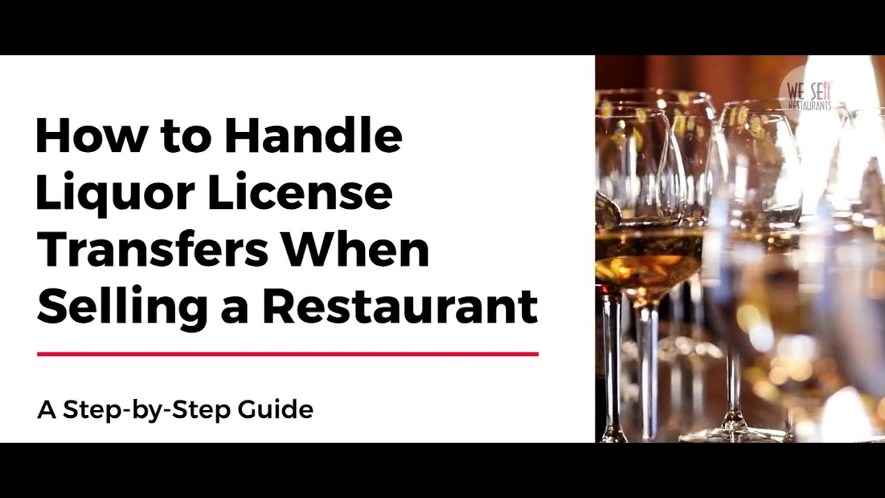 How to Handle Liquor License Transfers When Selling a Restaurant Step by Step