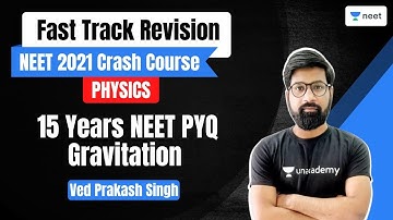 Gravitation (15 Years NEET PYQ) | Fast Track Revision | Physics | Unacademy NEET | Ved Prakash Singh