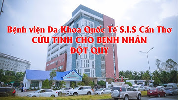 Bệnh viện Đa Khoa Quốc Tế SIS Cần Thơ Thành Quả Đạt Được Đến Năm 2021