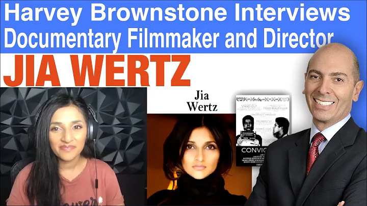 Harvey Brownstone Interviews Documentary Filmmaker and Director, Jia Wertz
