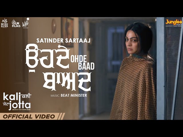 Ohde Baad | Satinder Sartaaj | Kali Jotta | Neeru Bajwa, Wamiqa Gabbi | Latest Punjabi Songs 2023 class=