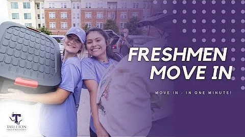 One Minute - Tarleton Freshmen Move In