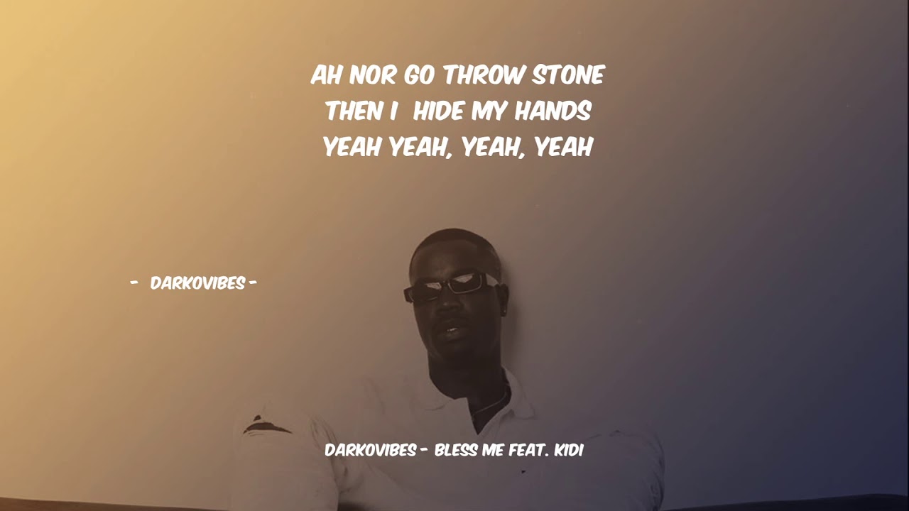 Darkovibes - Bless Me (ft.  KiDi) [Lyrics Video]